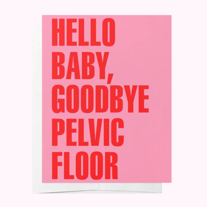 Bad on Paper Greeting Card - 'Hello Baby, Goodbye Pelvic Floor' Greeting Card Bad on Paper