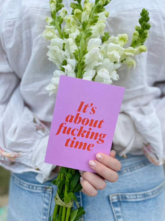 Bad on Paper Greeting Card - It's About Fucking Time Greeting Card Bad on Paper