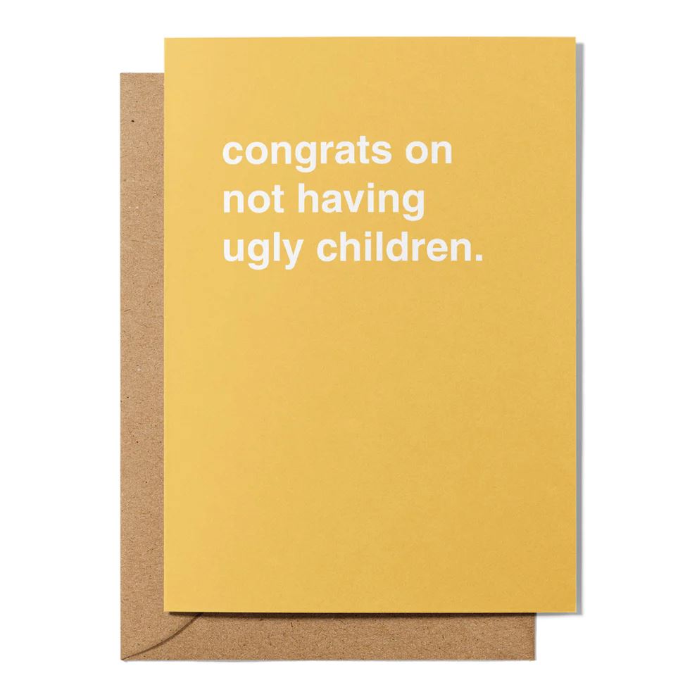 Father's Day Greeting Card - "Congrats On Not Having Ugly Children" Greeting Card Greetings From Hell