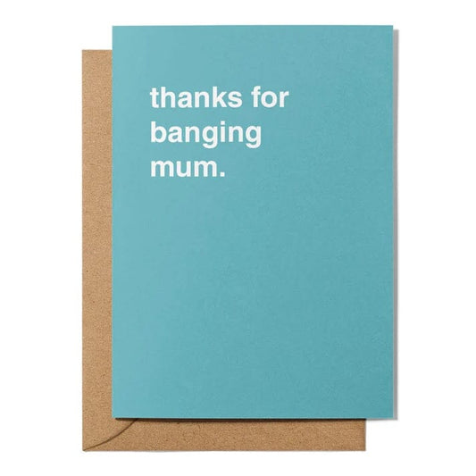 Father's Day Greeting Card 'Thanks for Banging Mum' Greeting Card Greetings From Hell 