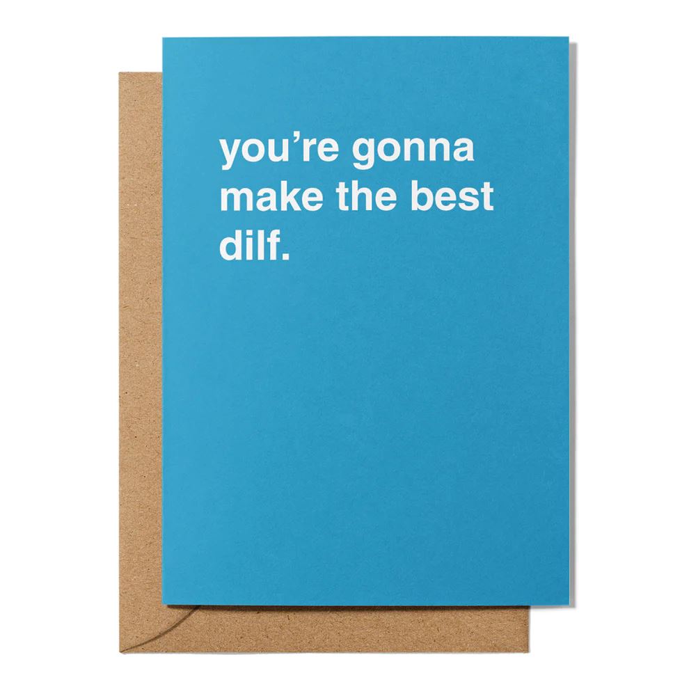 Father's Day Greeting Card - "You're Going To Make The Best DILF" Greeting Card Greetings From Hell