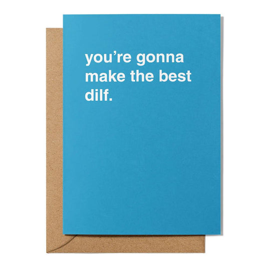 Father's Day Greeting Card - "You're Going To Make The Best DILF" Greeting Card Greetings From Hell 