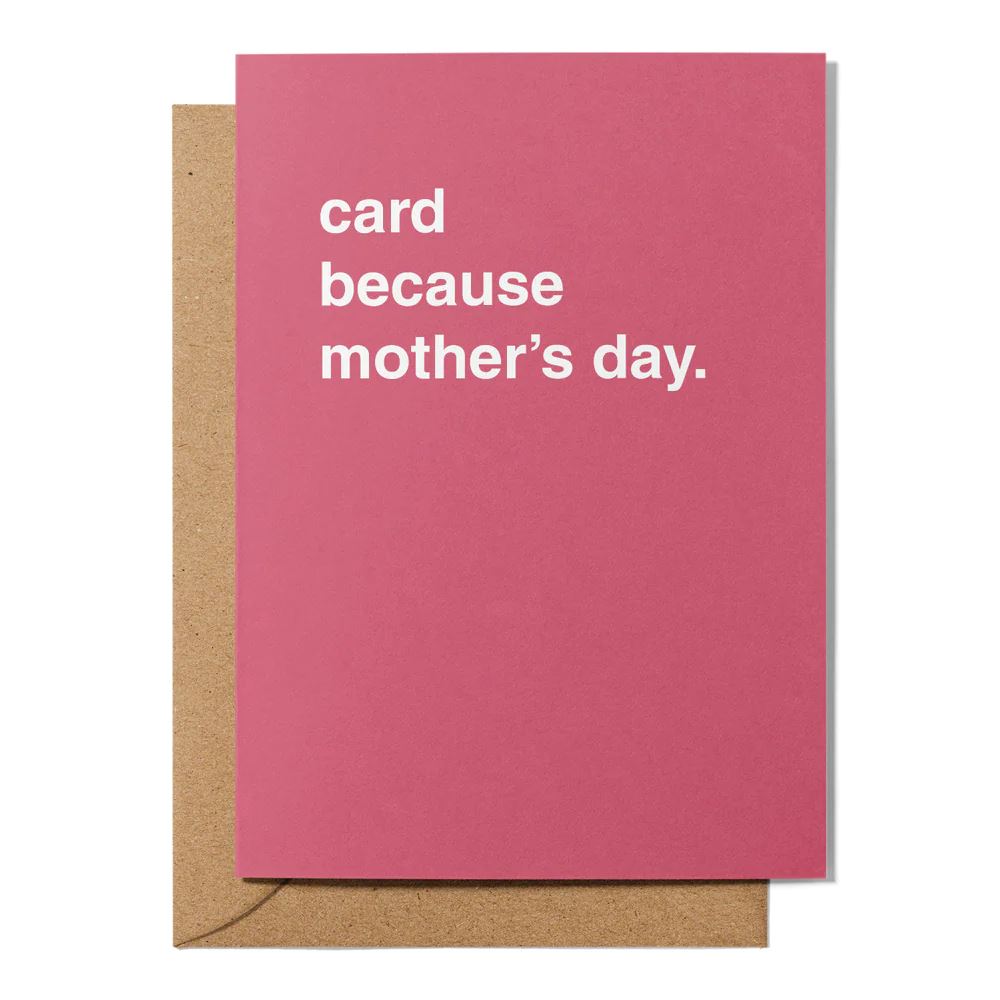 Mother's Day Greeting Card 'Card Because Mother's Day' Greeting Card Greetings From Hell