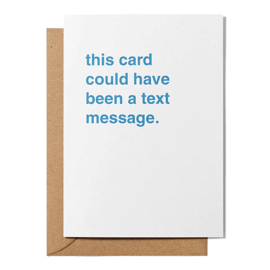 Father's Day Greeting Card - "Could Have Been A Text Message" Greeting Card Greetings From Hell 